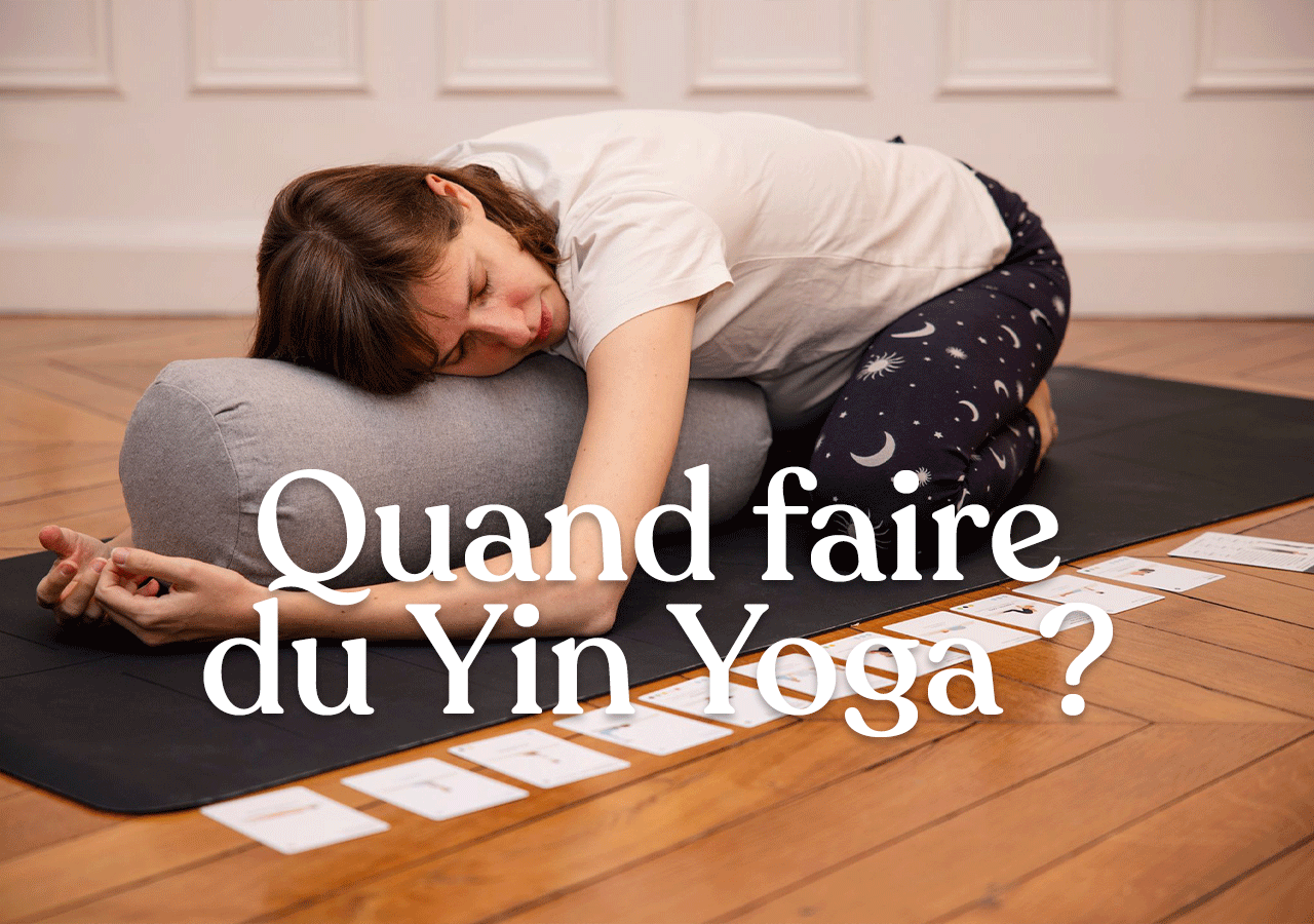 Quand faire du Yin Yoga ? 🧘♀️✨ - Justasana - Cartes de yoga pour pratiquer en autonomie
