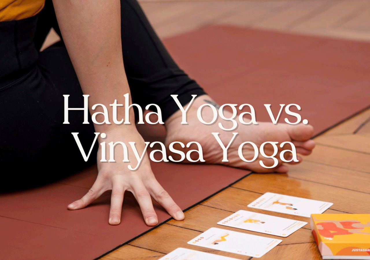 Hatha Yoga vs. Vinyasa Yoga - Justasana - Cartes de yoga pour pratiquer en autonomie