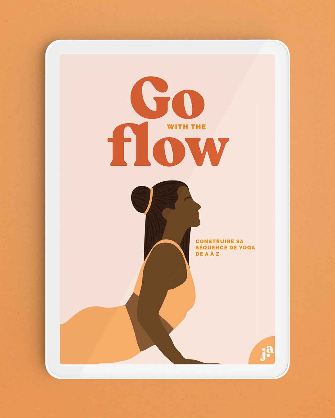 Go with the Flow - Construire sa séquence de Yoga A à Z 💥 (E-Book)
